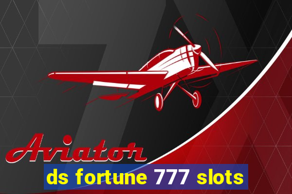 ds fortune 777 slots